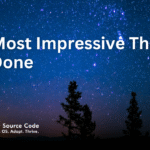 The Most Impressive Thing I’ve Done